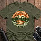 Not All Who Wander T-Shirt
