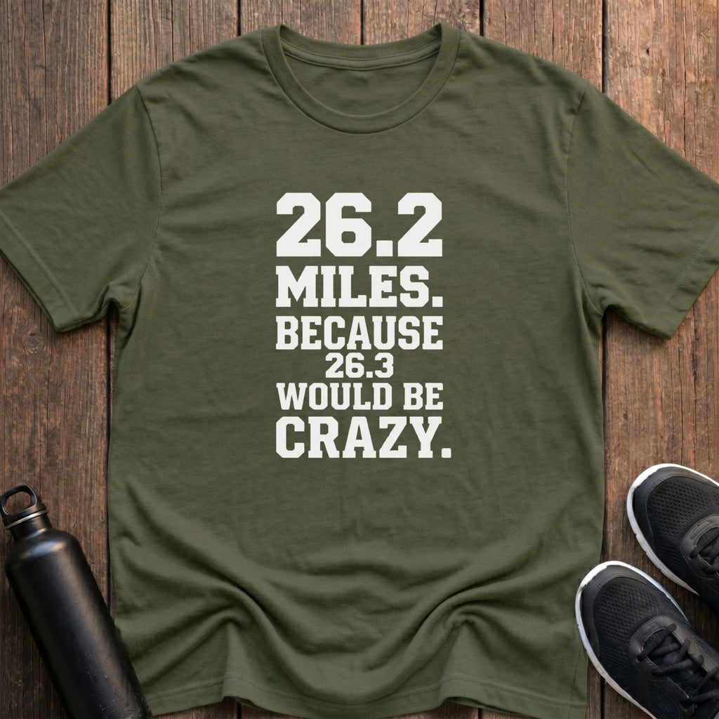 26.3 Would Be Crazy T-Shirt
