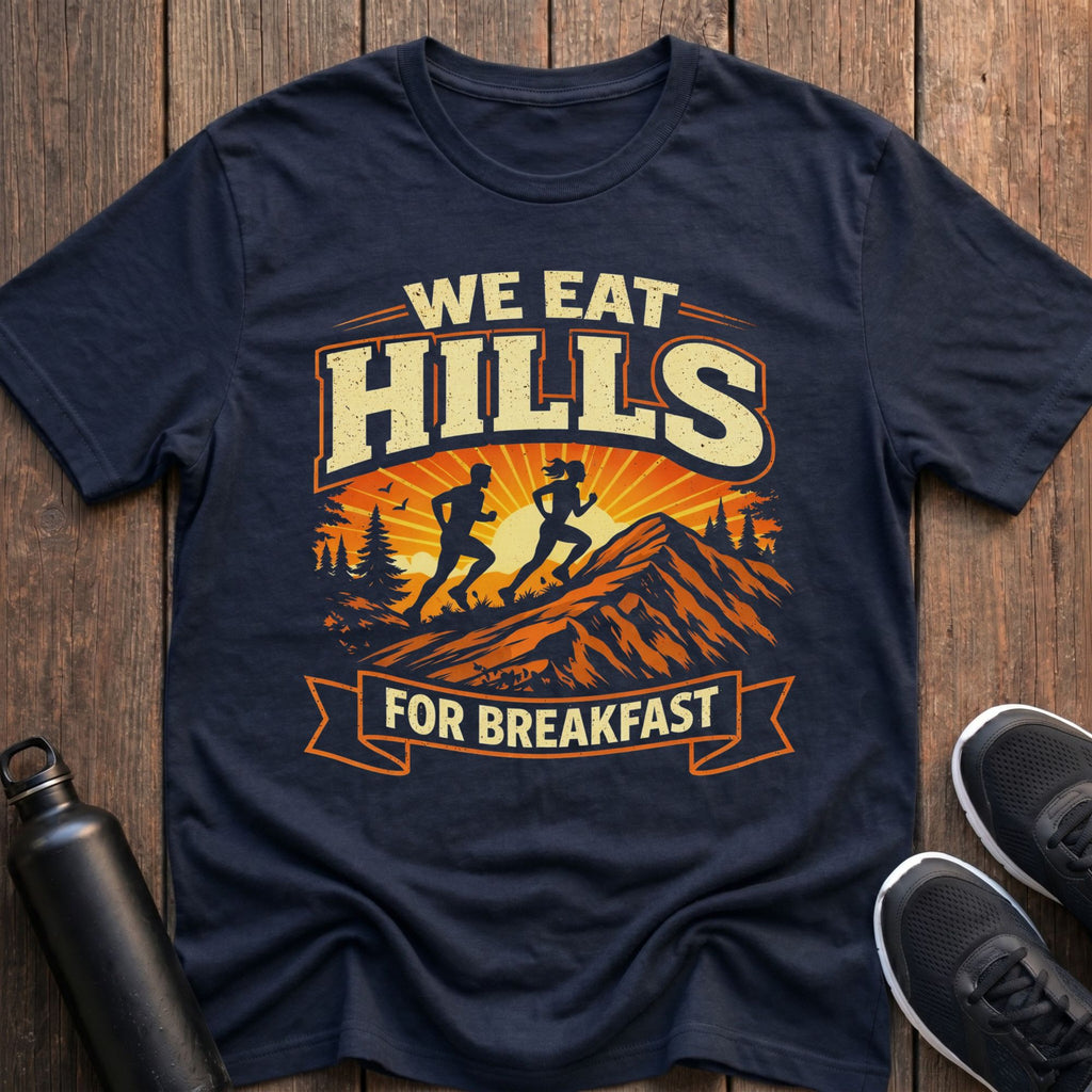 Hills for Breakfast T-Shirt