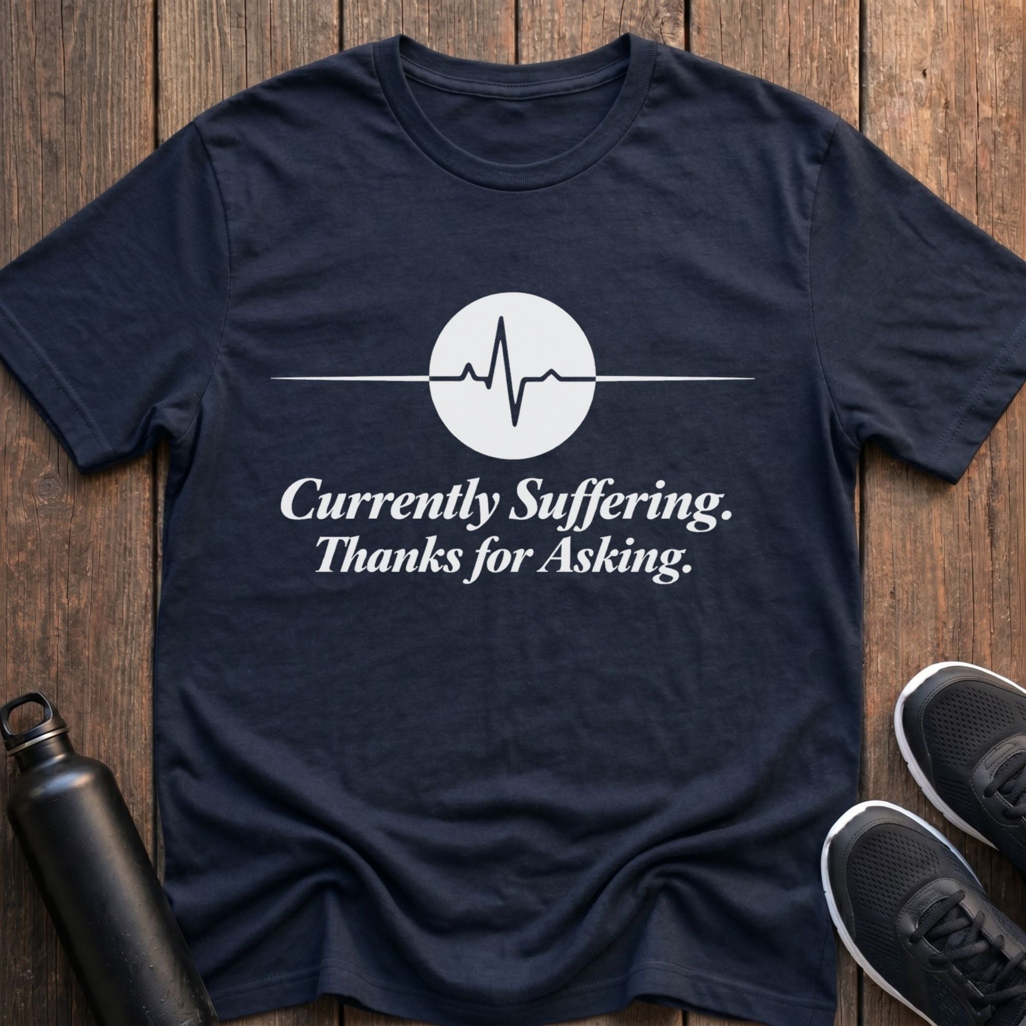 Currently Suffering T-Shirt