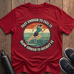 Fast Enough to Feel It (Female) T-Shirt