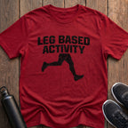 Leg Based Activity T-Shirt