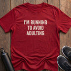 Running to Avoid Adulting T-Shirt