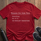 Reasons For Slow Pace T-Shirt