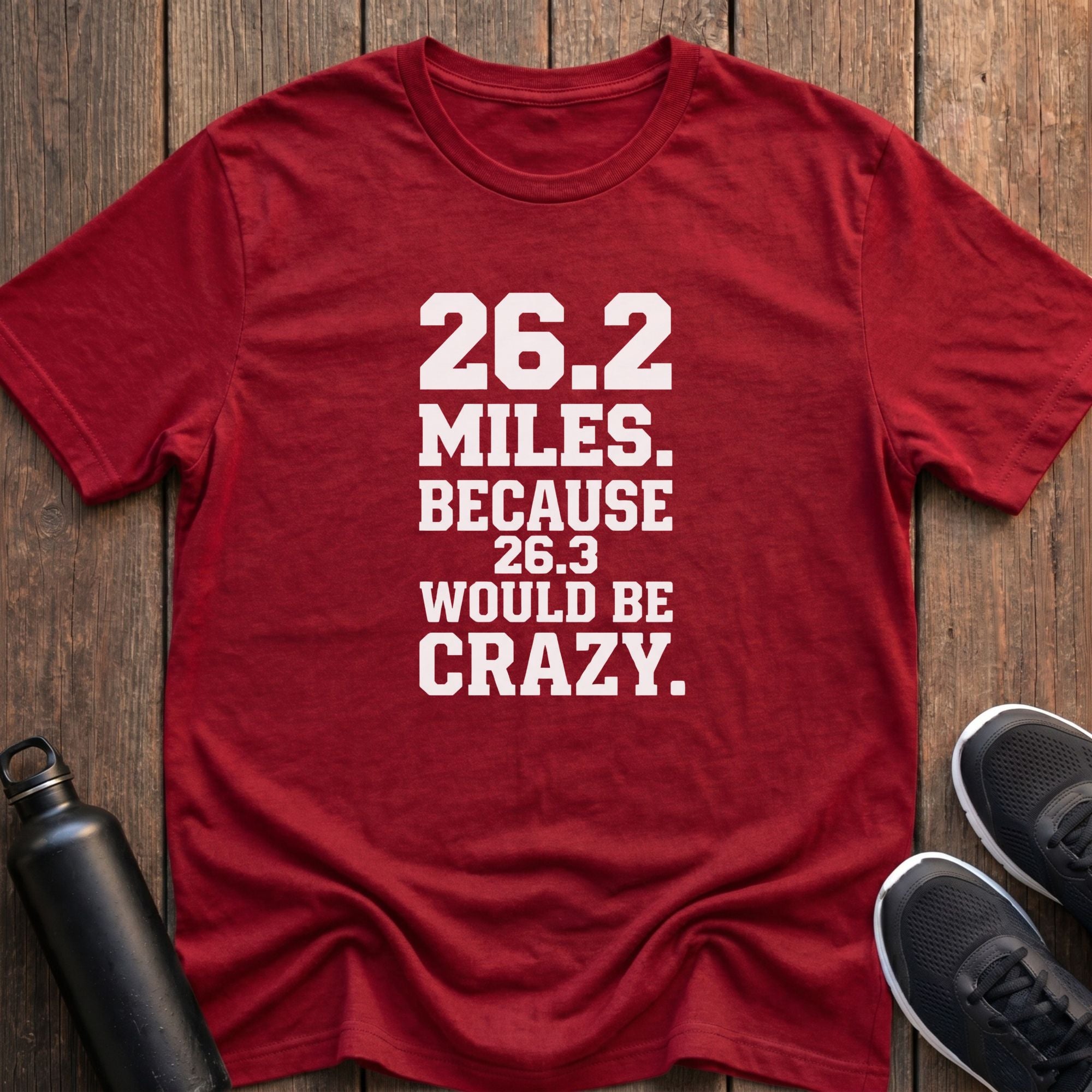 26.3 Would Be Crazy T-Shirt
