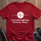 Currently Suffering T-Shirt