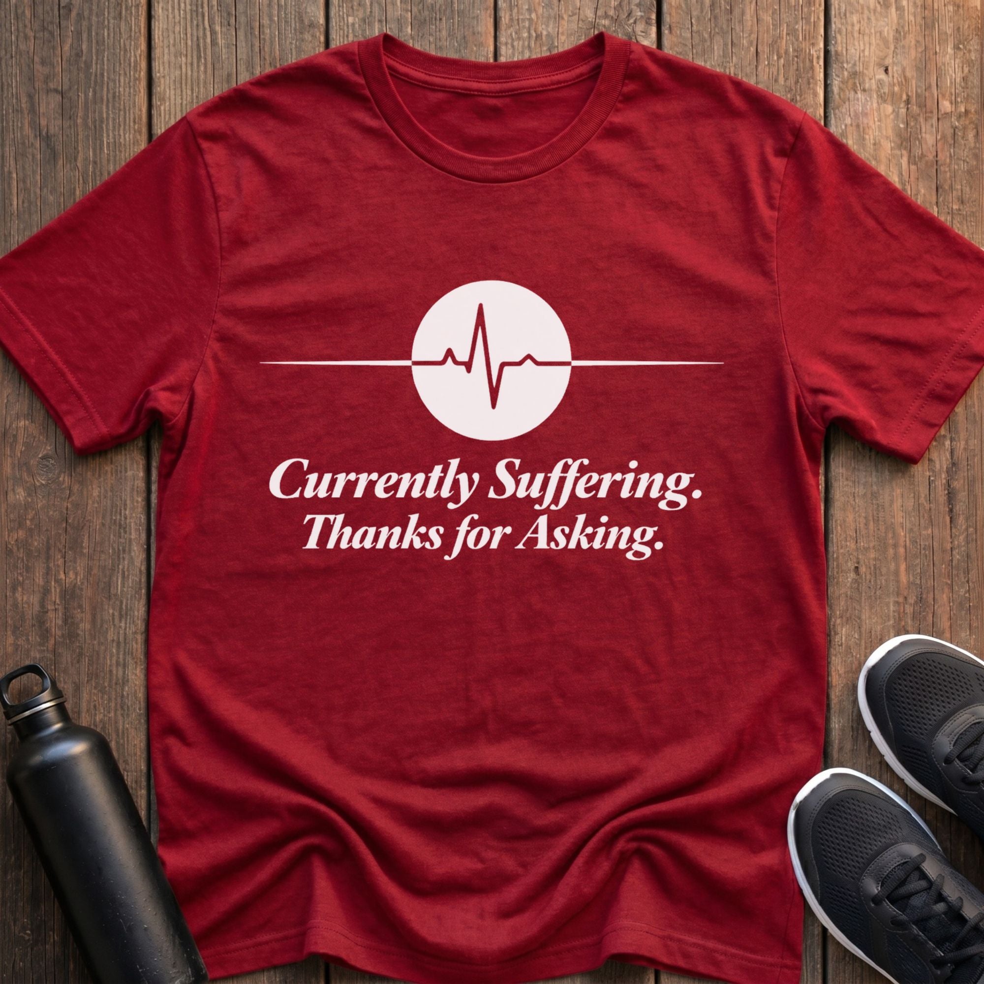 Currently Suffering T-Shirt