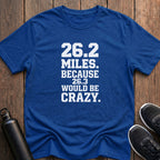26.3 Would Be Crazy T-Shirt