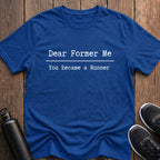 You Became A Runner T-Shirt