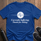 Currently Suffering T-Shirt