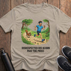 Disrespected His Acorn T-Shirt