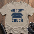 Not Today Couch T-Shirt