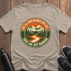 Not All Who Wander T-Shirt
