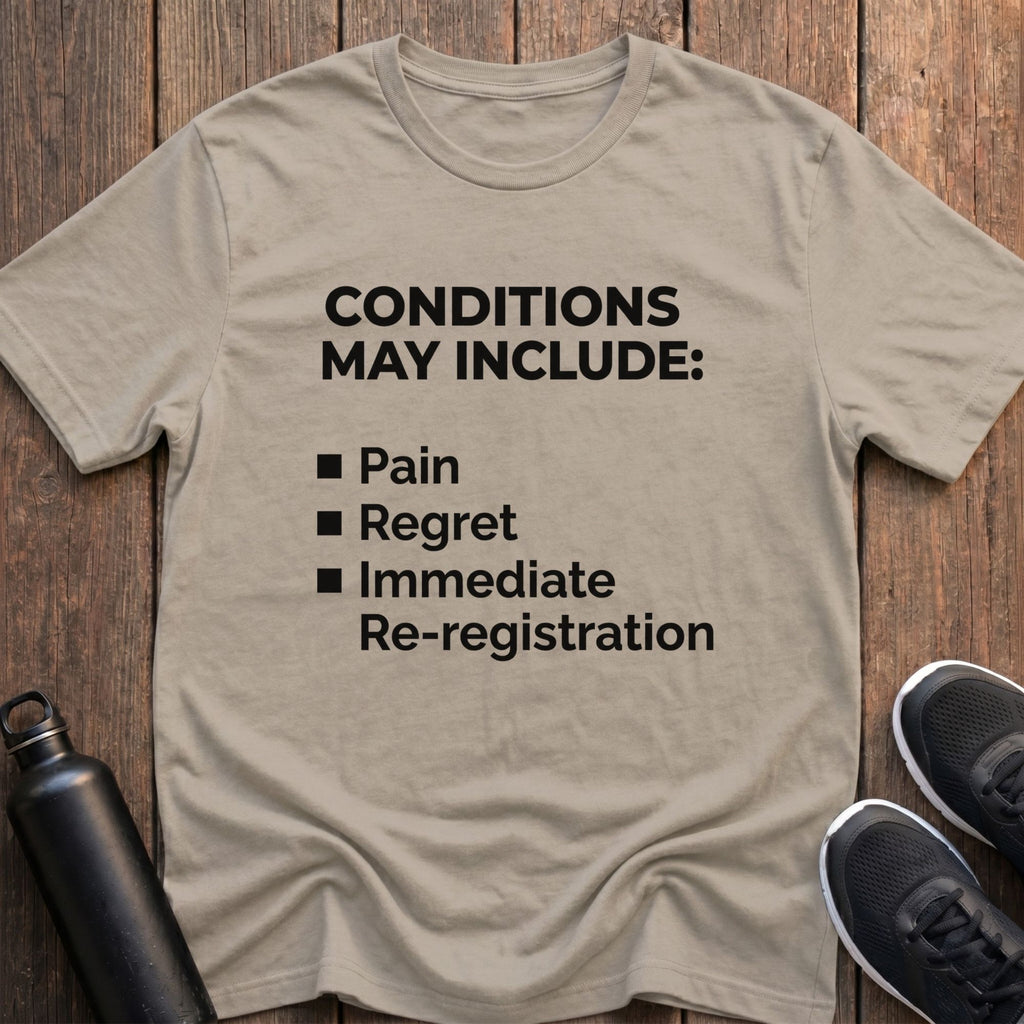 Conditions May Include T-Shirt