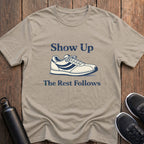 Show Up T-Shirt