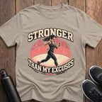 Stronger Than My Excuses T-Shirt