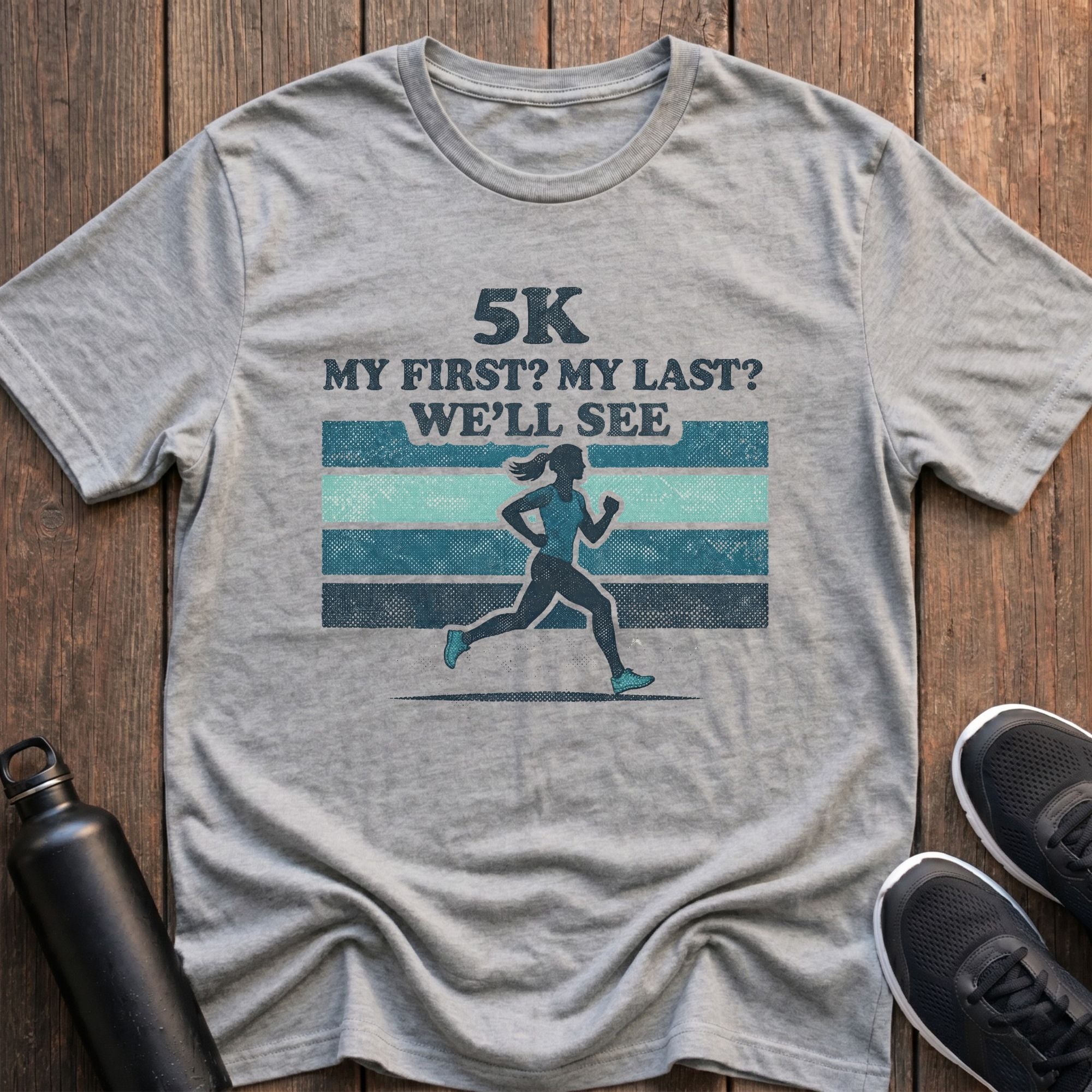 5K My First, My Last? (Female) T-Shirt