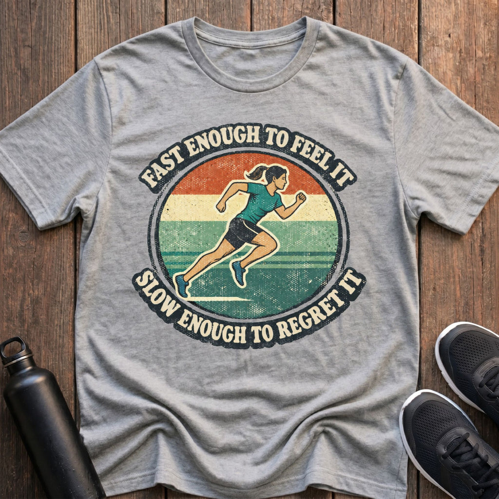 Fast Enough to Feel It (Female) T-Shirt