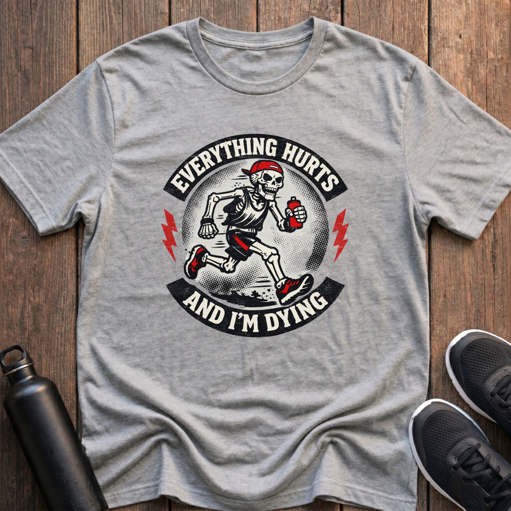 Everything Hurts And I'm Dying T-Shirt