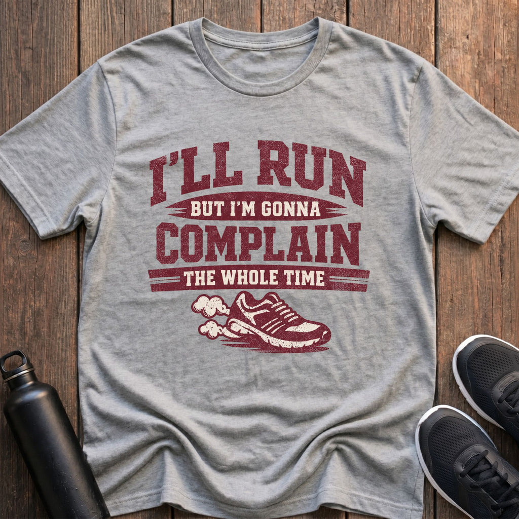 I'm Gonna Complain T-Shirt