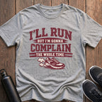 I'm Gonna Complain T-Shirt