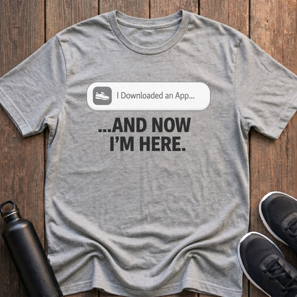 I Downloaded an App T-Shirt