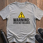 Warning Speed Not Included T-Shirt