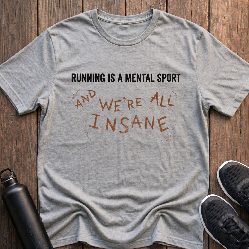 We're All Insane T-Shirt