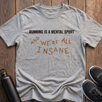 We're All Insane T-Shirt