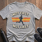 Not Fast Not Last (Male) T-Shirt