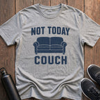Not Today Couch T-Shirt