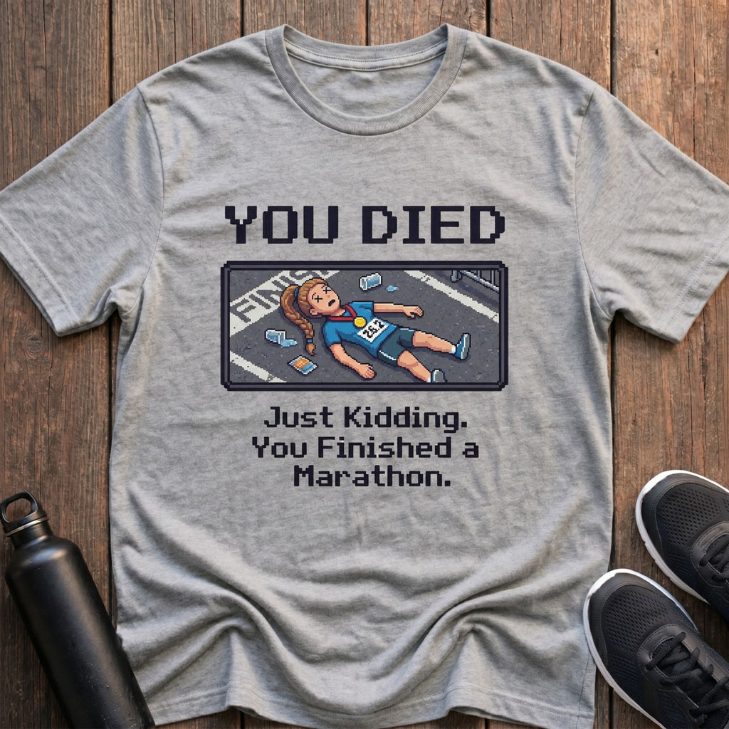 You Died Marathon (Female) T-Shirt