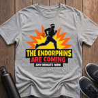 The Endorphins Are Coming T-Shirt