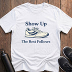 Show Up T-Shirt