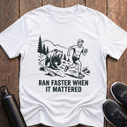 Faster When It Mattered T-Shirt