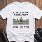 Mile 2 Continue? T-Shirt