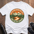 Not All Who Wander T-Shirt