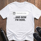 I Downloaded an App T-Shirt