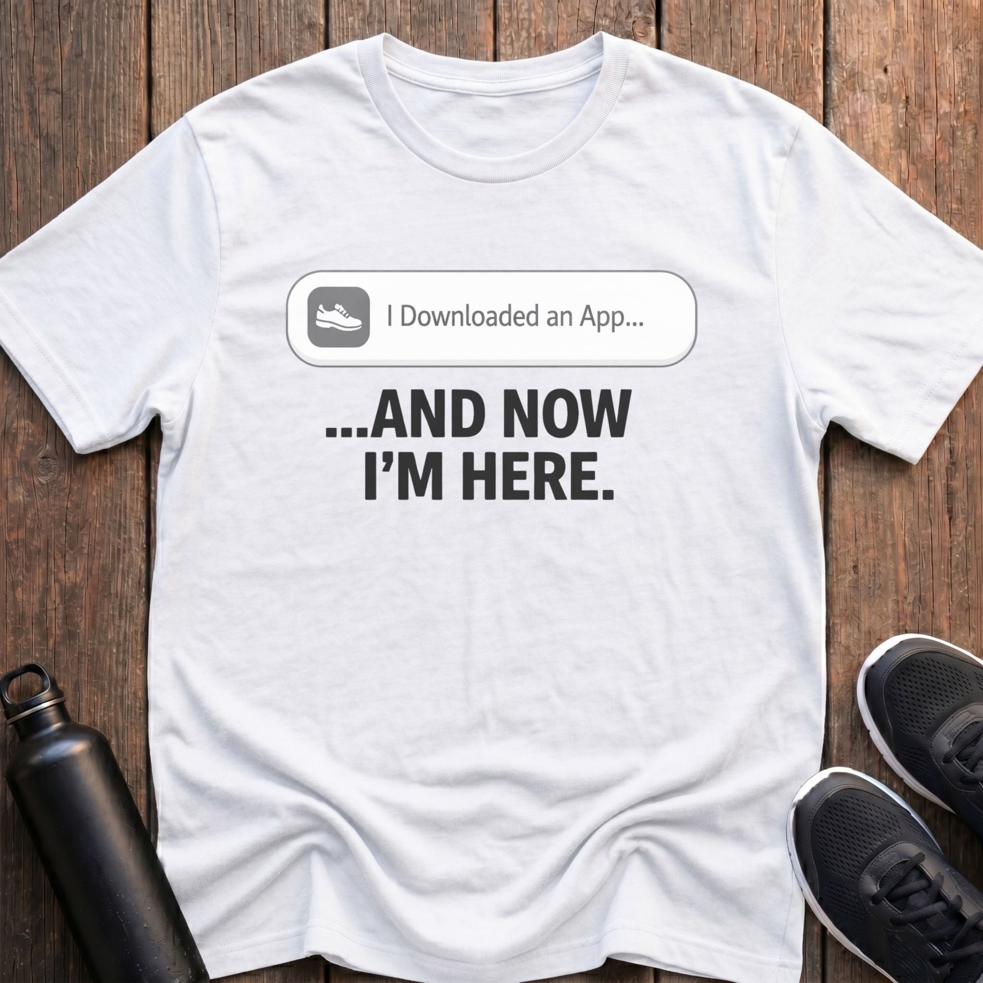 I Downloaded an App T-Shirt