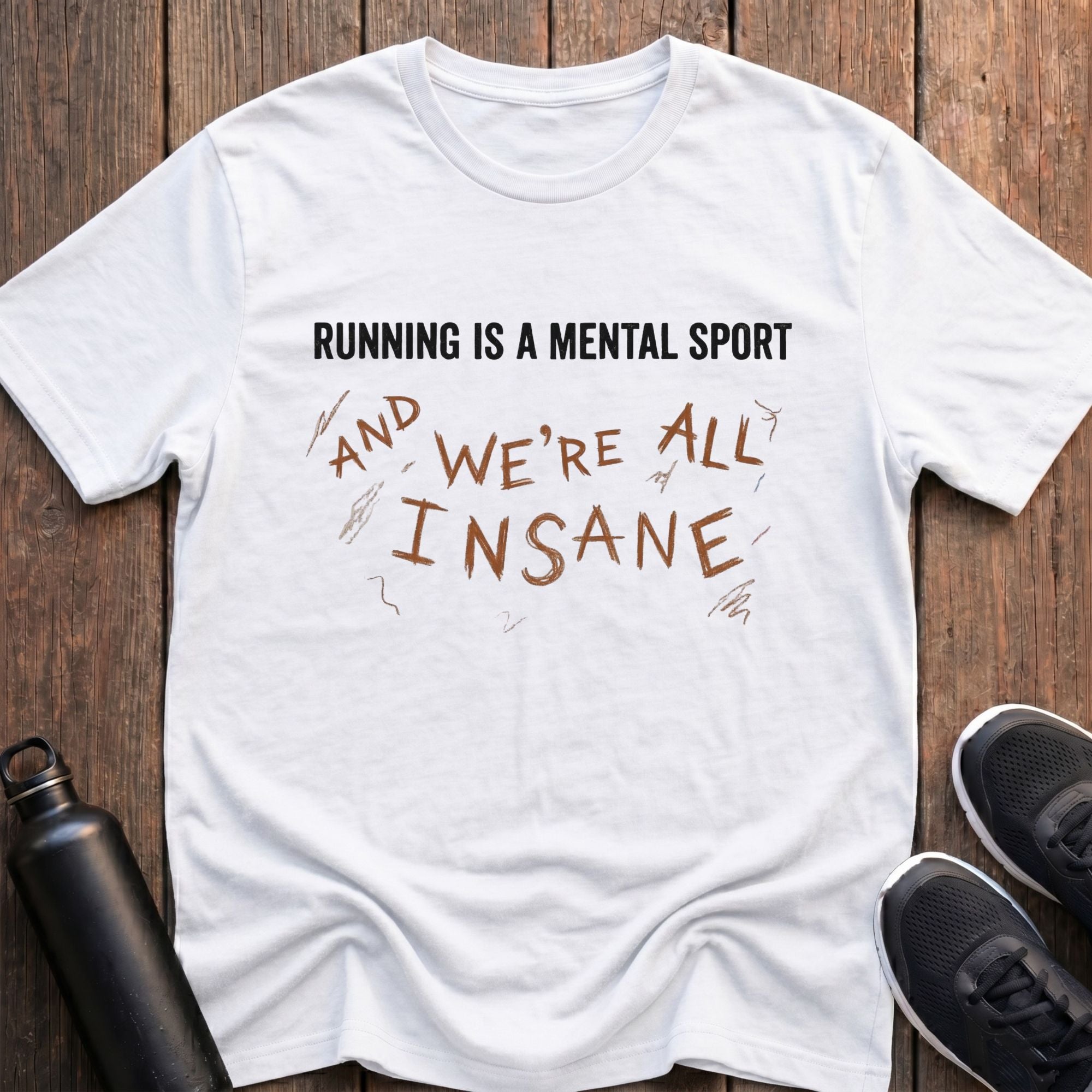 We're All Insane T-Shirt