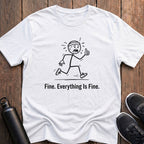Everything Is Fine T-Shirt
