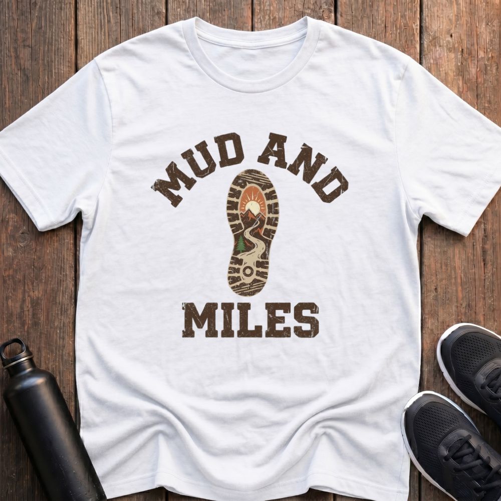 Mud And Miles T-Shirt