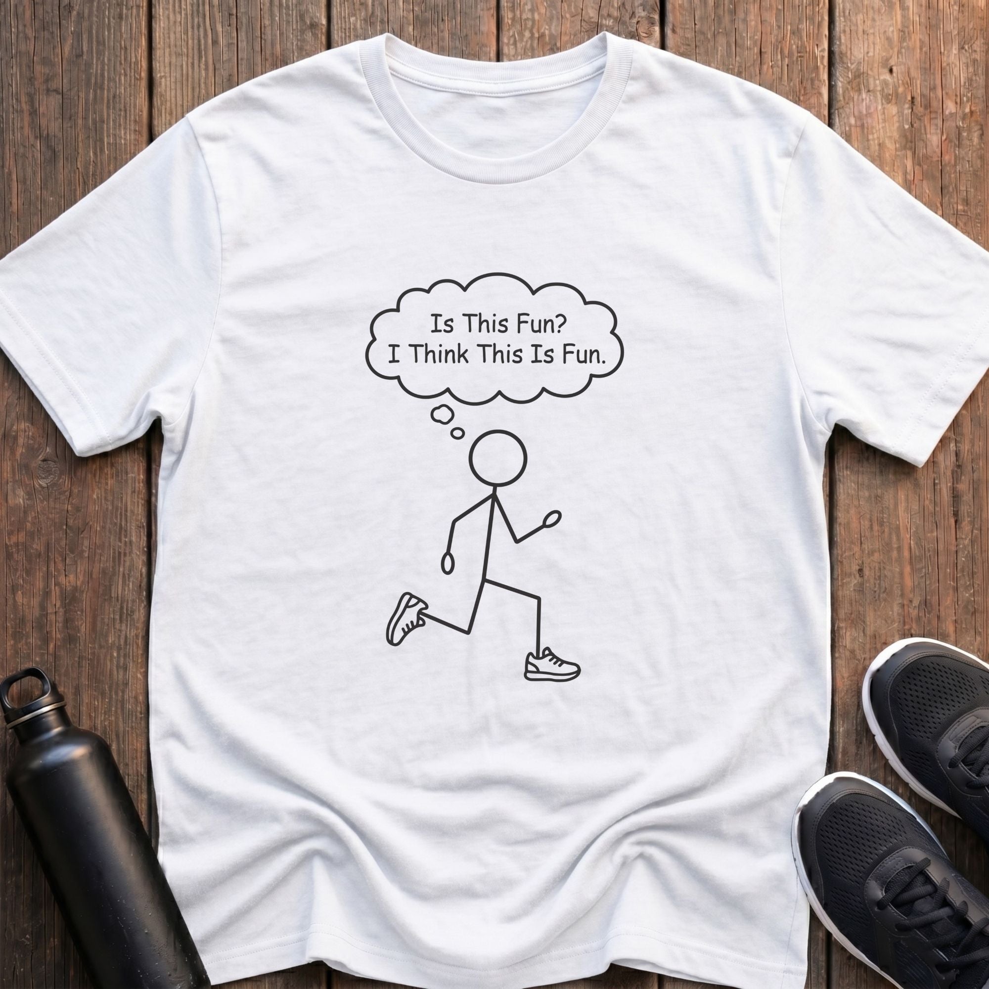 I Think This Is Fun T-Shirt