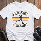 Not Fast Not Last (Female) T-Shirt