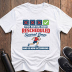 This Run Has Been Re-Scheduled T-Shirt