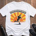 This is Happening T-Shirt