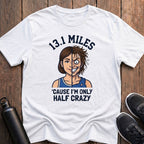 Only Half Crazy (Female) T-Shirt